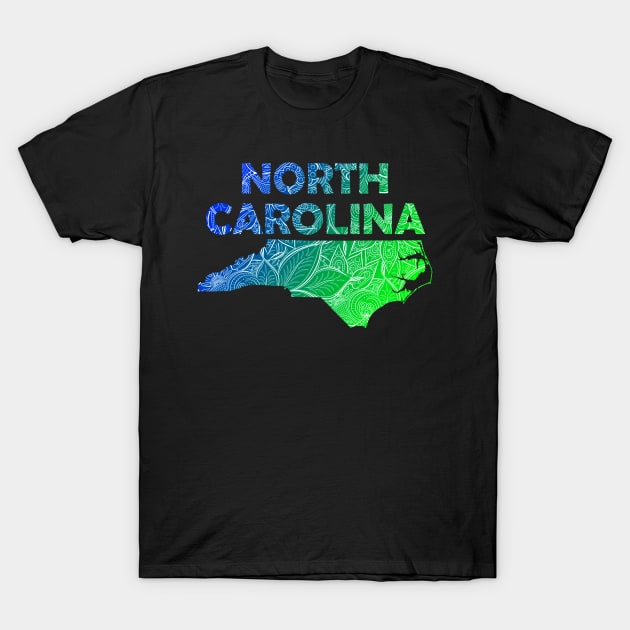 Colorful mandala art map of North Carolina with text in blue and green T-Shirt by Happy Citizen